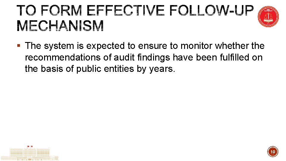 § The system is expected to ensure to monitor whether the recommendations of audit