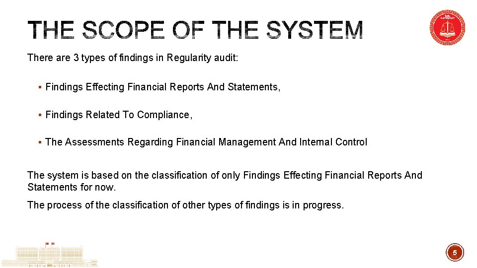 There are 3 types of findings in Regularity audit: § Findings Effecting Financial Reports