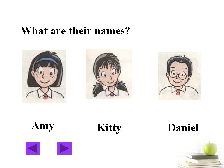 What are their names? Amy Kitty Daniel 