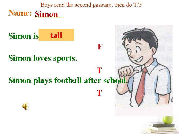 Boys read the second passage, then do T/F. Name: _______ Simon tall Simon is
