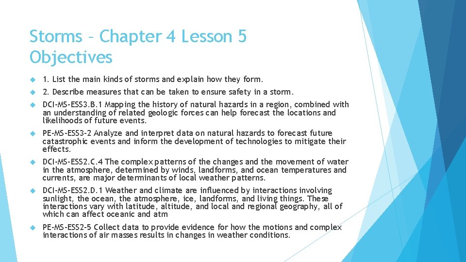 Storms – Chapter 4 Lesson 5 Objectives 1. List the main kinds of storms
