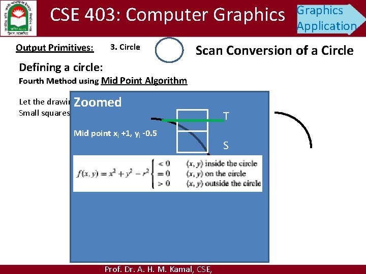 CSE 403: Computer Graphics Output Primitives: 3. Circle Graphics Application Scan Conversion of a