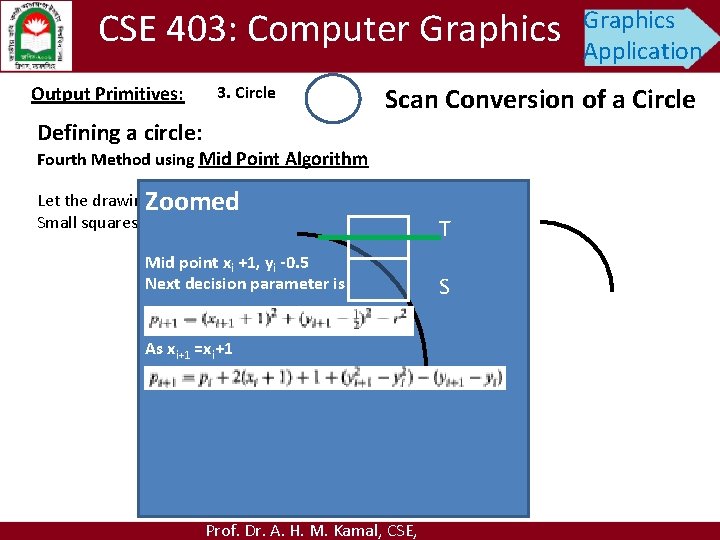 CSE 403: Computer Graphics Output Primitives: 3. Circle Graphics Application Scan Conversion of a