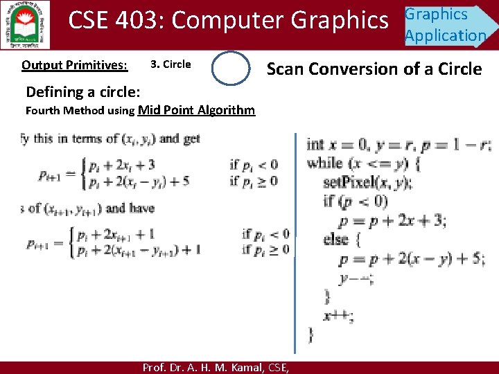 CSE 403: Computer Graphics Output Primitives: 3. Circle Graphics Application Scan Conversion of a