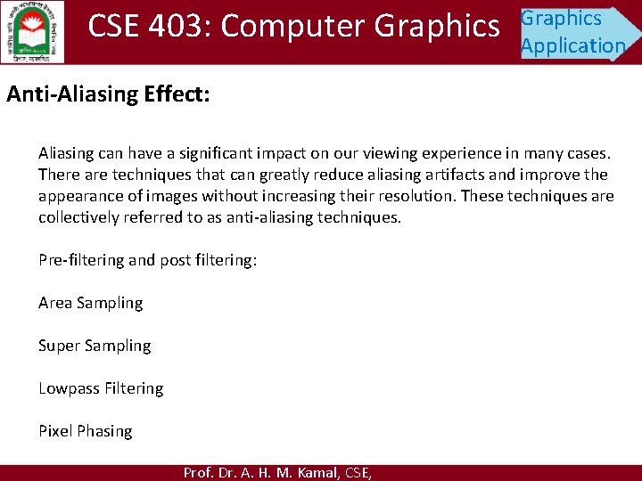 CSE 403: Computer Graphics Application Anti-Aliasing Effect: Aliasing can have a significant impact on