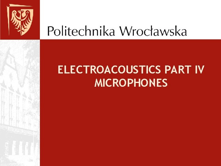 ELECTROACOUSTICS PART IV MICROPHONES 