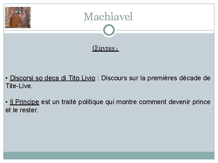 Machiavel Œuvres : • Discorsi so deca di Tito Livio : Discours sur la