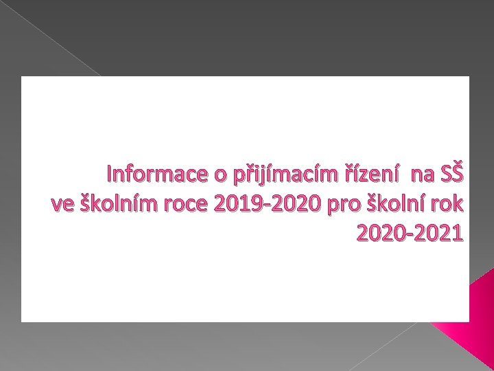 Informace o přijímacím řízení na SŠ ve školním roce 2019 -2020 pro školní rok