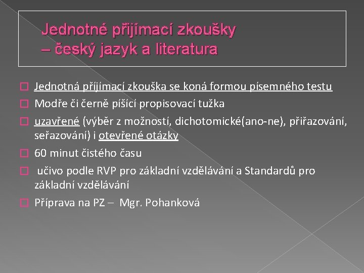 Jednotné přijímací zkoušky – český jazyk a literatura � � � Jednotná příjímací zkouška