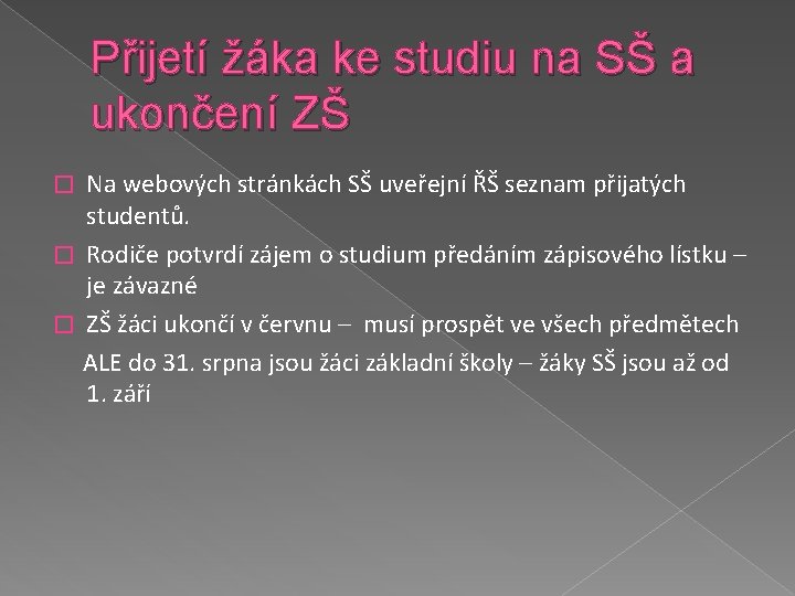 Přijetí žáka ke studiu na SŠ a ukončení ZŠ Na webových stránkách SŠ uveřejní