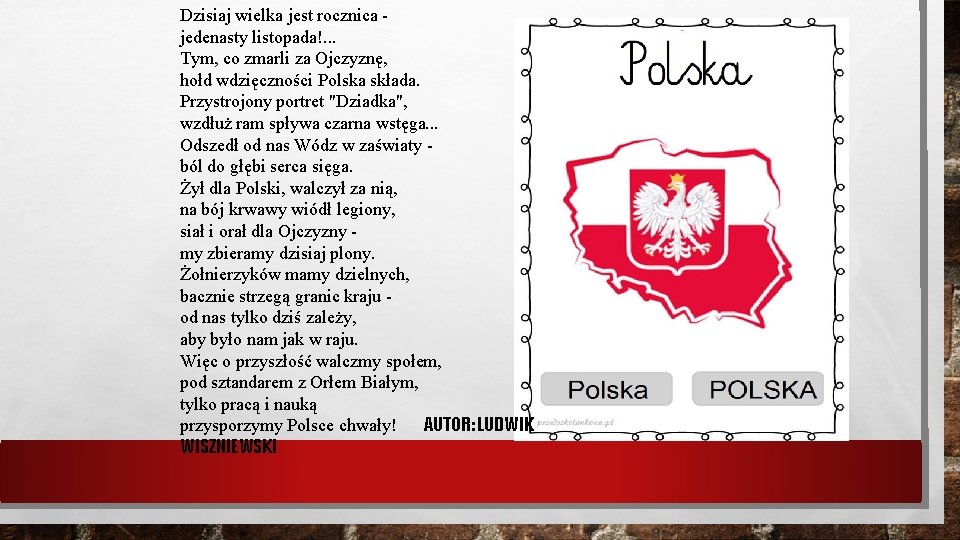 Dzisiaj wielka jest rocznica jedenasty listopada!. . . Tym, co zmarli za Ojczyznę, hołd