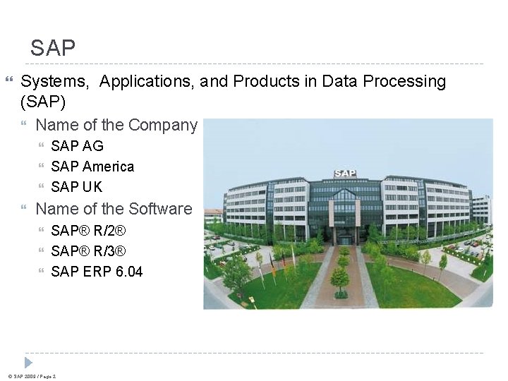 SAP Systems, Applications, and Products in Data Processing (SAP) Name of the Company SAP