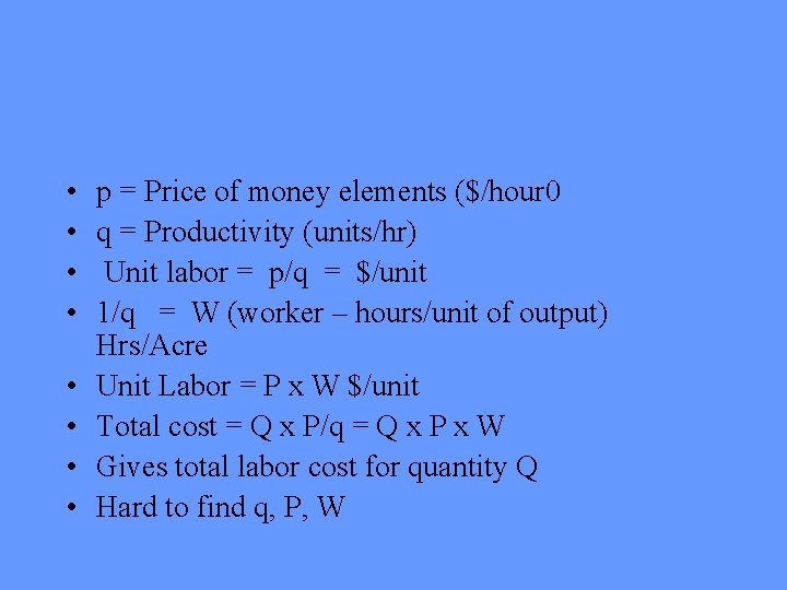 • • p = Price of money elements ($/hour 0 q = Productivity • • p = Price of money elements ($/hour 0 q = Productivity