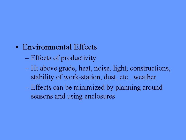 • Environmental Effects – Effects of productivity – Ht above grade, heat, noise, • Environmental Effects – Effects of productivity – Ht above grade, heat, noise,