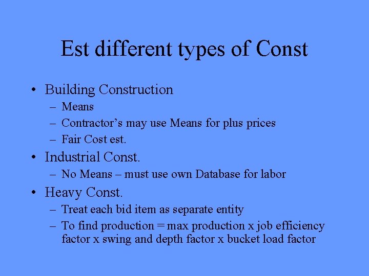 Est different types of Const • Building Construction – Means – Contractor’s may use Est different types of Const • Building Construction – Means – Contractor’s may use