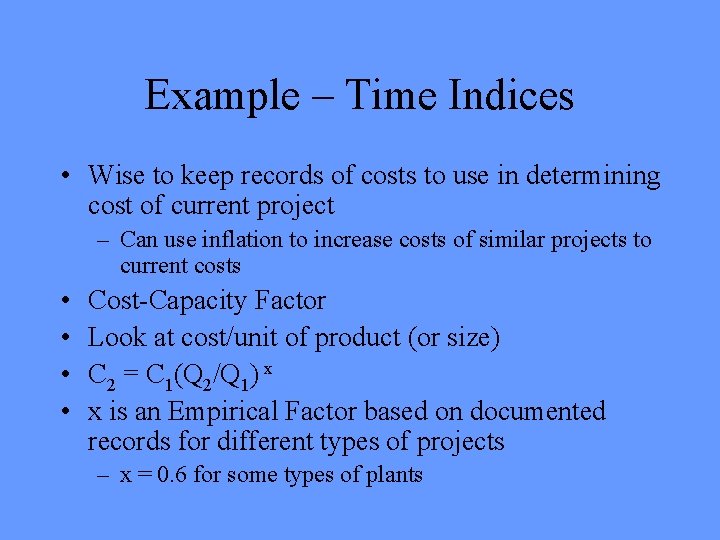 Example – Time Indices • Wise to keep records of costs to use in Example – Time Indices • Wise to keep records of costs to use in