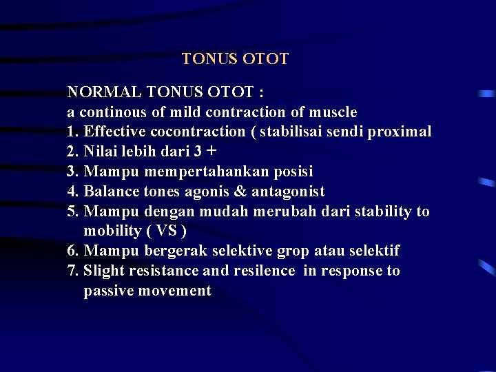 TONUS OTOT NORMAL TONUS OTOT : a continous of mild contraction of muscle 1.