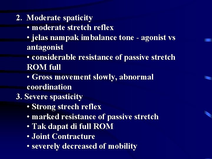 2. Moderate spaticity • moderate stretch reflex • jelas nampak imbalance tone - agonist