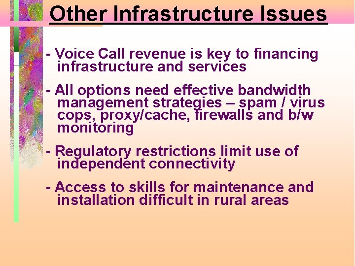 Other Infrastructure Issues - Voice Call revenue is key to financing infrastructure and services