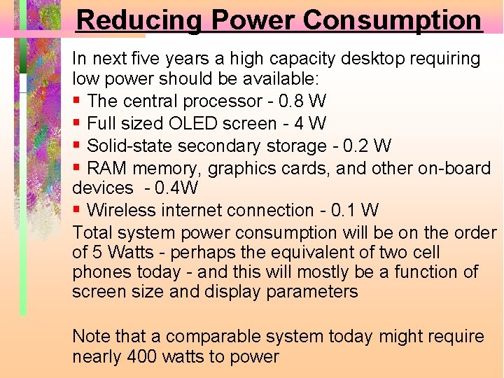 Reducing Power Consumption In next five years a high capacity desktop requiring low power