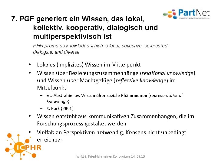 7. PGF generiert ein Wissen, das lokal, kollektiv, kooperativ, dialogisch und multiperspektivisch ist PHR