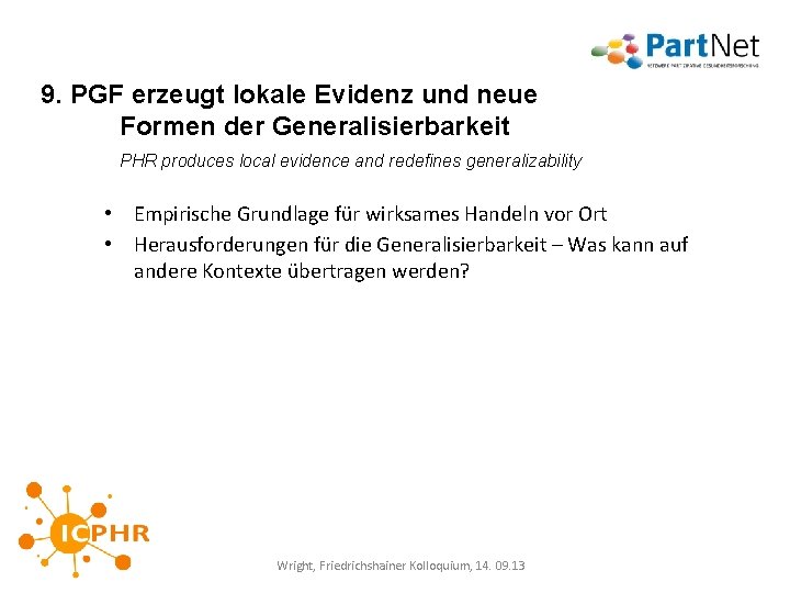 9. PGF erzeugt lokale Evidenz und neue Formen der Generalisierbarkeit PHR produces local evidence