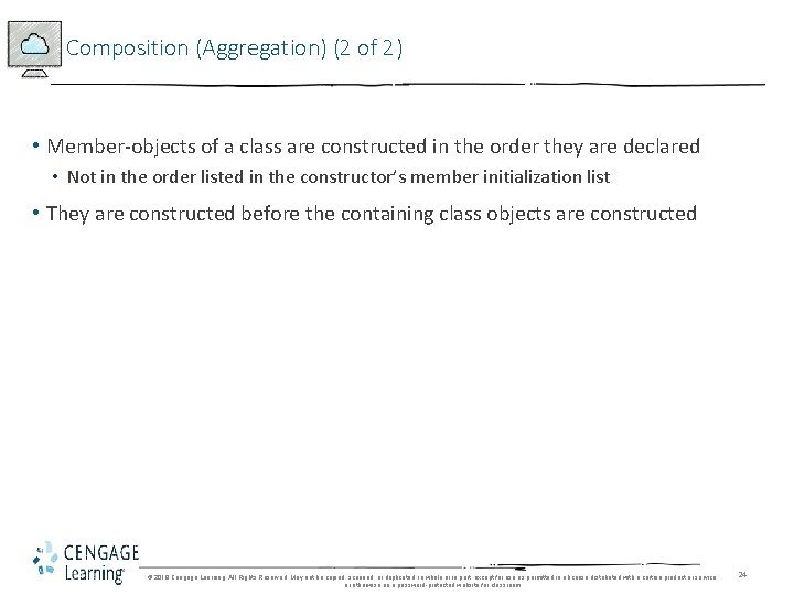Composition (Aggregation) (2 of 2) • Member-objects of a class are constructed in the Composition (Aggregation) (2 of 2) • Member-objects of a class are constructed in the