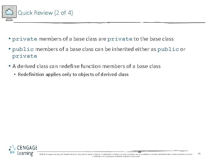 Quick Review (2 of 4) • private members of a base class are private Quick Review (2 of 4) • private members of a base class are private