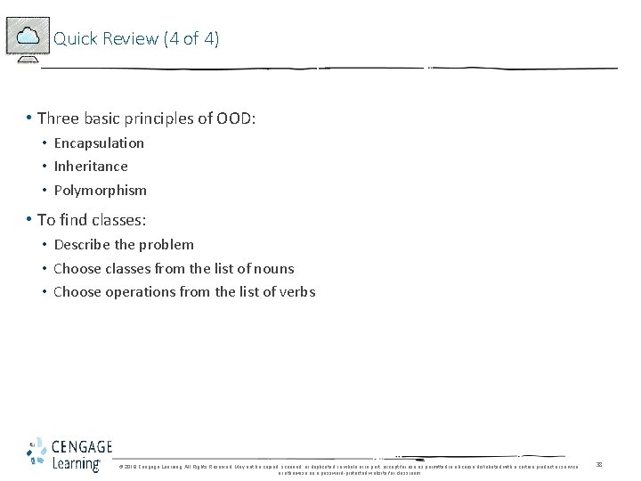 Quick Review (4 of 4) • Three basic principles of OOD: • Encapsulation • Quick Review (4 of 4) • Three basic principles of OOD: • Encapsulation •
