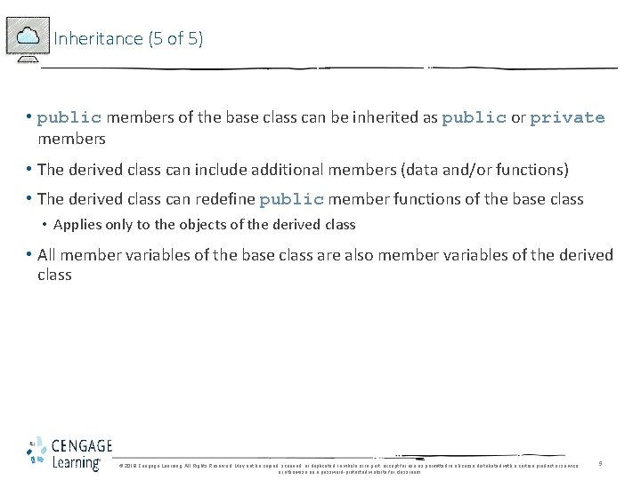 Inheritance (5 of 5) • public members of the base class can be inherited Inheritance (5 of 5) • public members of the base class can be inherited
