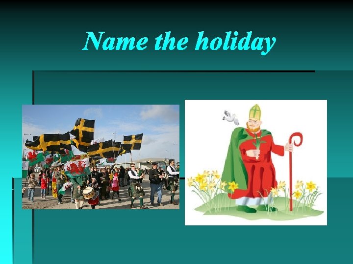 Name the holiday 
