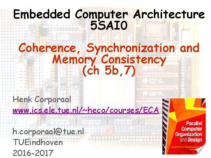 Embedded Computer Architecture 5 SAI 0 Coherence, Synchronization and Memory Consistency (ch 5 b,