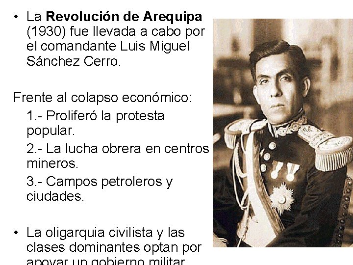  • La Revolución de Arequipa (1930) fue llevada a cabo por el comandante