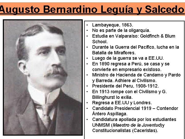 Augusto Bernardino Leguía y Salcedo • Lambayeque, 1863. • No es parte de la