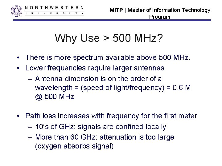MITP | Master of Information Technology Program Why Use > 500 MHz? • There