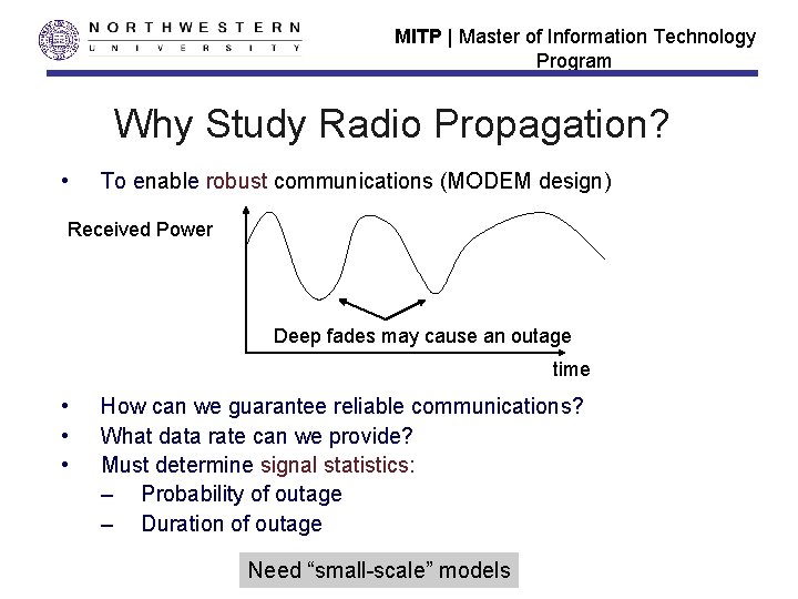 MITP | Master of Information Technology Program Why Study Radio Propagation? • To enable