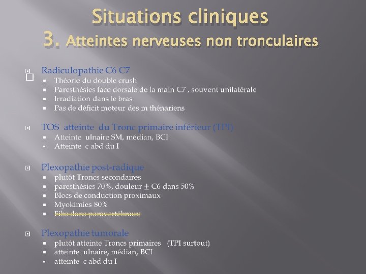 3. � Situations cliniques Atteintes nerveuses non tronculaires 