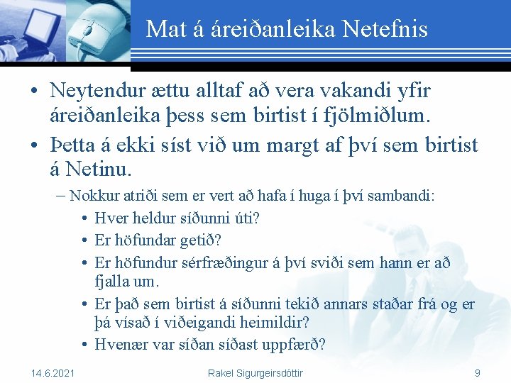 Mat á áreiðanleika Netefnis • Neytendur ættu alltaf að vera vakandi yfir áreiðanleika þess