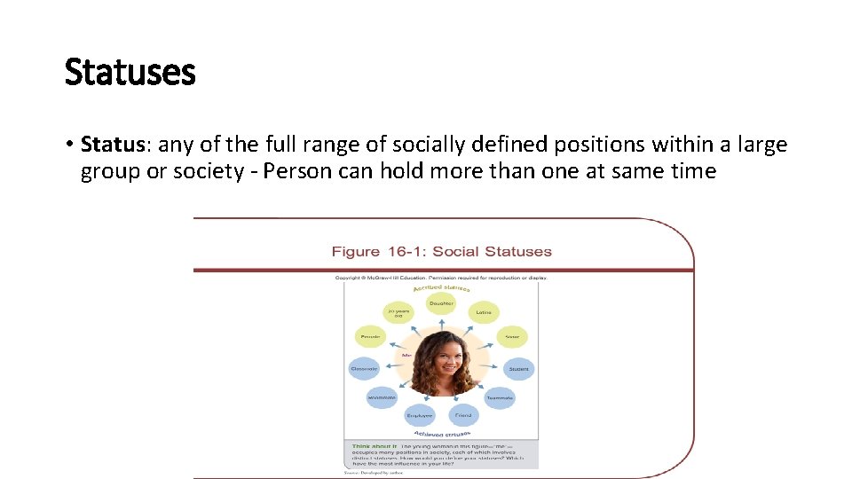 Statuses • Status: any of the full range of socially defined positions within a Statuses • Status: any of the full range of socially defined positions within a