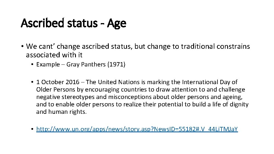 Ascribed status - Age • We cant’ change ascribed status, but change to traditional Ascribed status - Age • We cant’ change ascribed status, but change to traditional