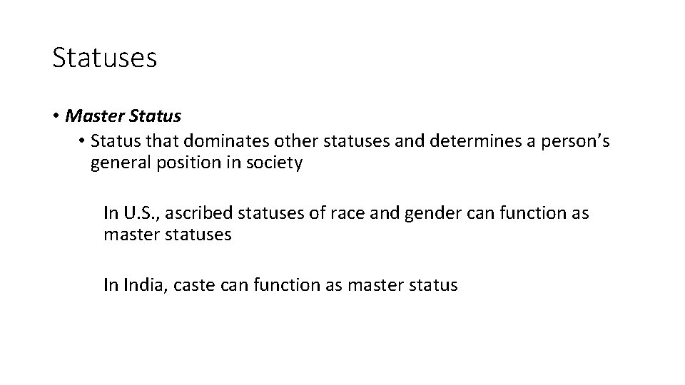 Statuses • Master Status • Status that dominates other statuses and determines a person’s Statuses • Master Status • Status that dominates other statuses and determines a person’s