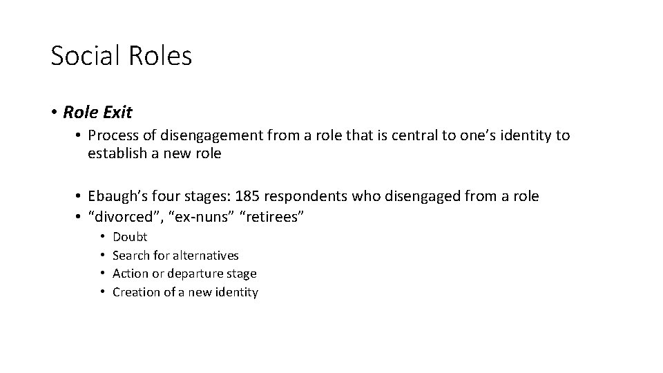 Social Roles • Role Exit • Process of disengagement from a role that is Social Roles • Role Exit • Process of disengagement from a role that is