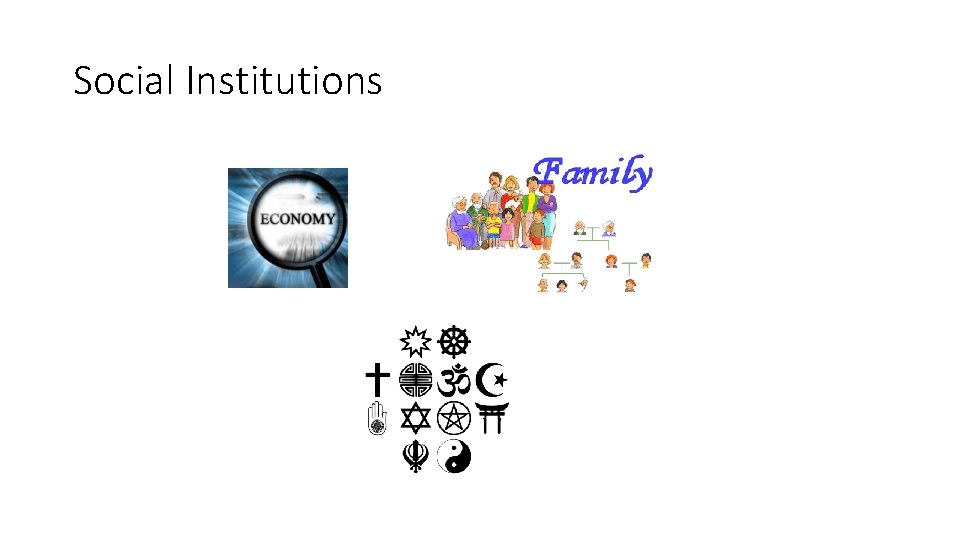 Social Institutions Social Institutions