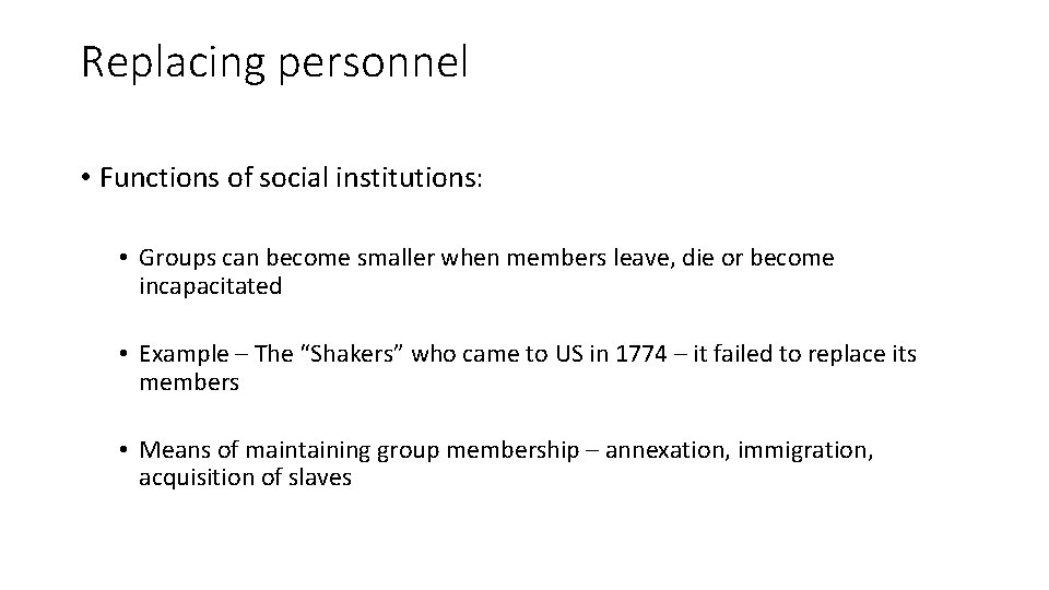 Replacing personnel • Functions of social institutions: • Groups can become smaller when members Replacing personnel • Functions of social institutions: • Groups can become smaller when members
