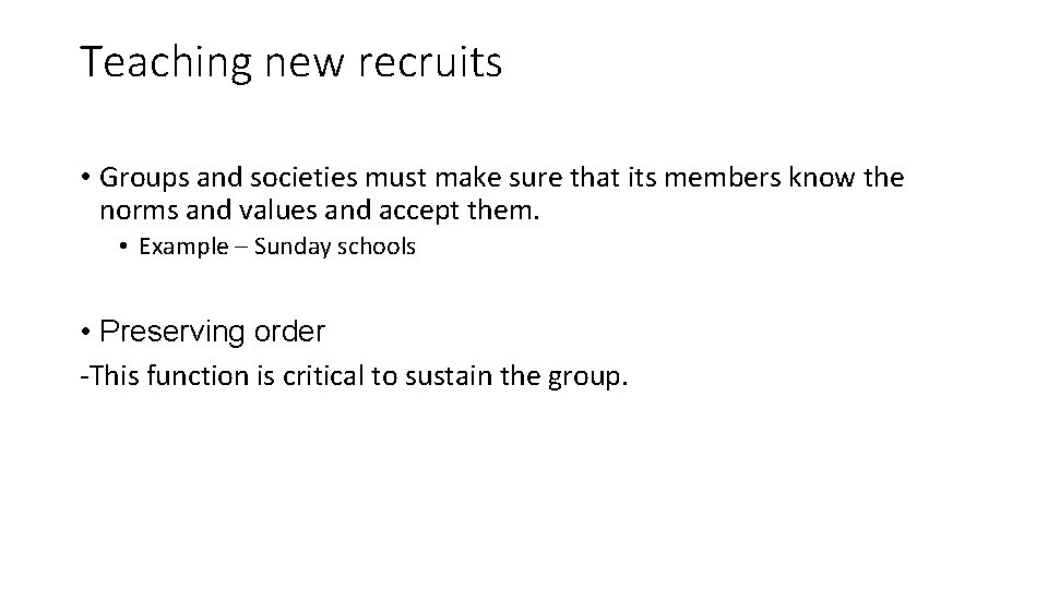 Teaching new recruits • Groups and societies must make sure that its members know Teaching new recruits • Groups and societies must make sure that its members know
