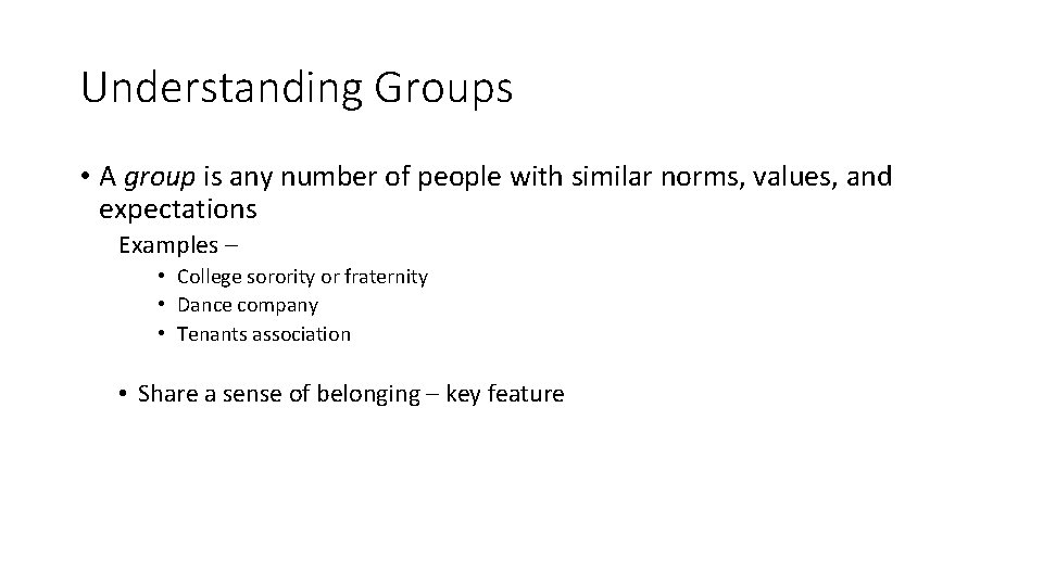 Understanding Groups • A group is any number of people with similar norms, values, Understanding Groups • A group is any number of people with similar norms, values,