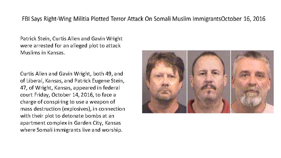 Patrick Stein, Curtis Allen and Gavin Wright were arrested for an alleged plot to Patrick Stein, Curtis Allen and Gavin Wright were arrested for an alleged plot to