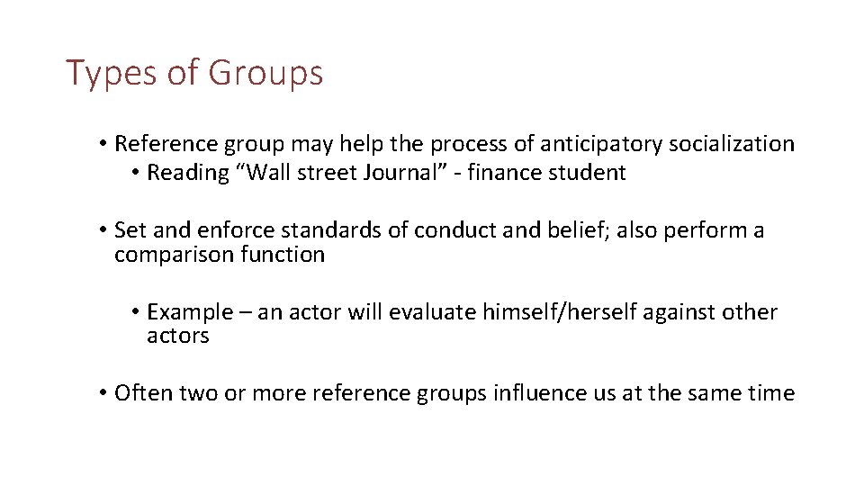 Types of Groups • Reference group may help the process of anticipatory socialization • Types of Groups • Reference group may help the process of anticipatory socialization •