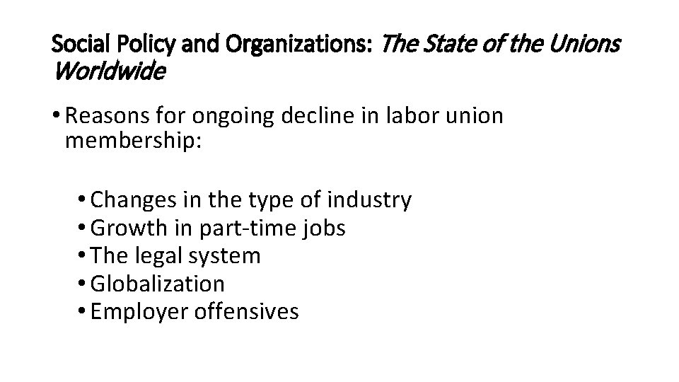 Social Policy and Organizations: The State of the Unions Worldwide • Reasons for ongoing Social Policy and Organizations: The State of the Unions Worldwide • Reasons for ongoing