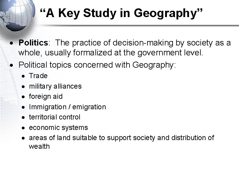 “A Key Study in Geography” Politics: The practice of decision-making by society as a